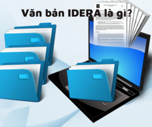 Văn bản IDERA là gì? Thủ tục đăng ký văn bản IDERA.