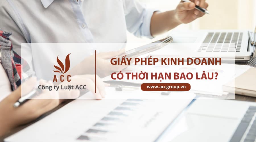 Giay-phep-kinh-doanh-co-thoi-han-bao-lau.jpeg