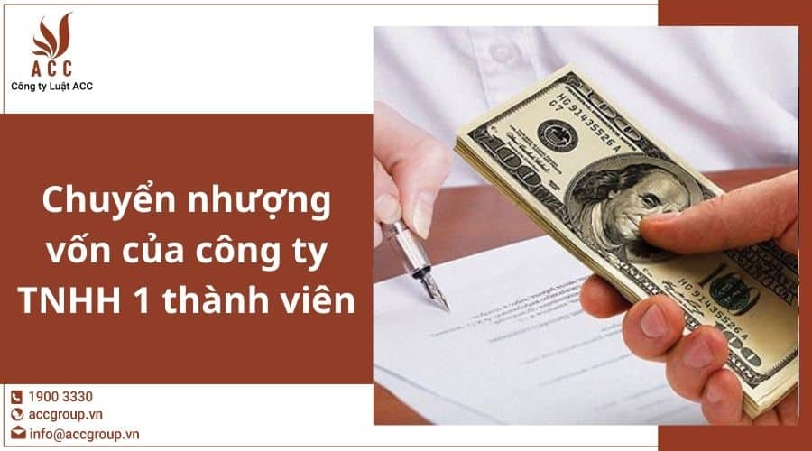 Chuyen-nhuong-von-cua-cong-ty-TNHH-1-thanh-vien.jpg