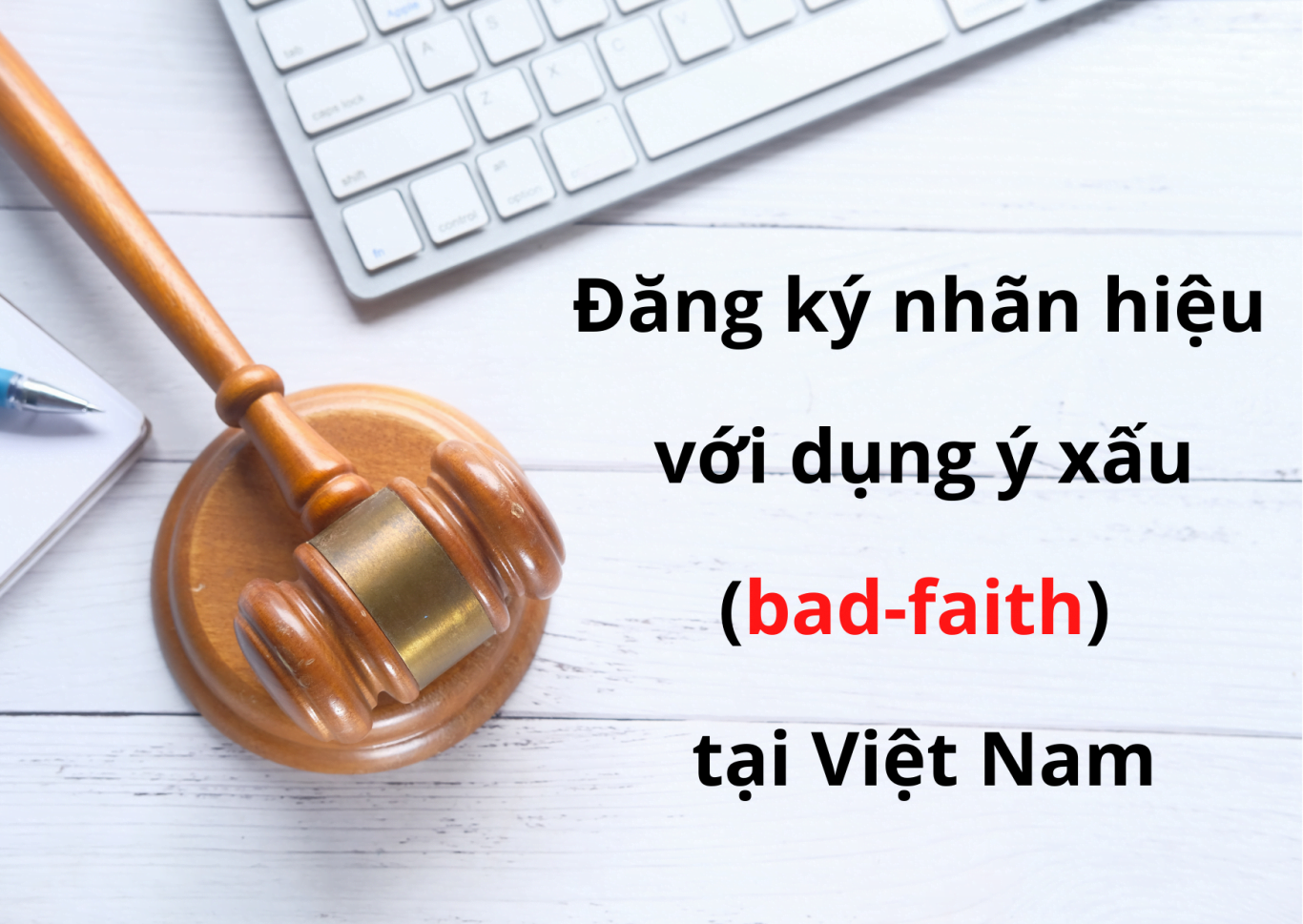 Dang-ky-nhan-hieu-voi-dung-y-xau-bad-faith-tai-Viet-Nam-1.png