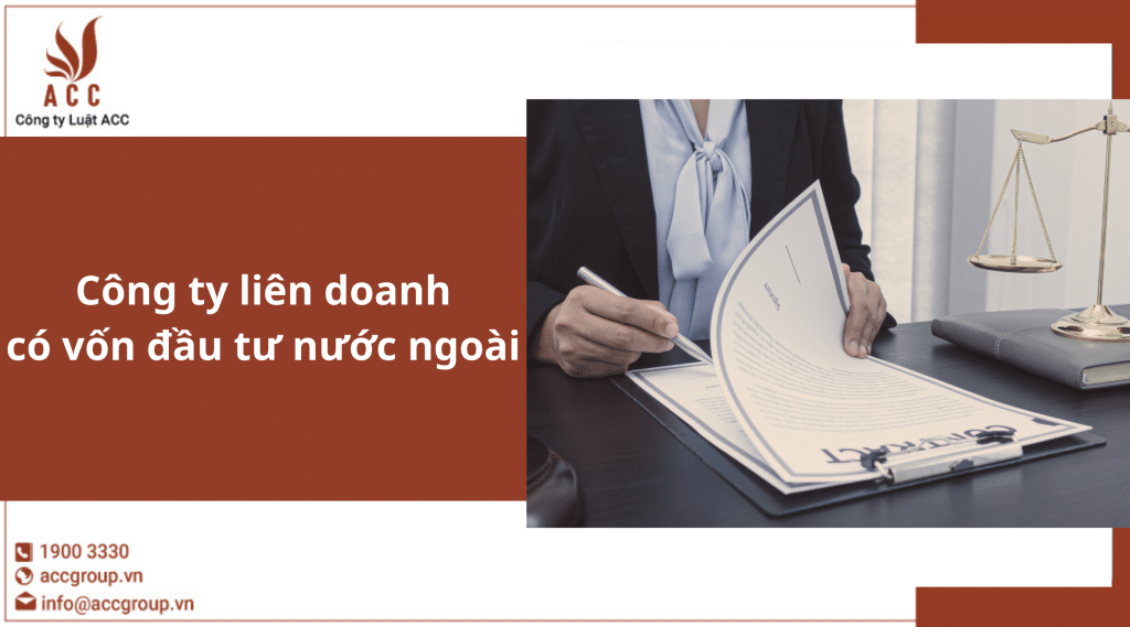 Công ty liên doanh có vốn đầu tư nước ngoài (Cập nhật 2023).