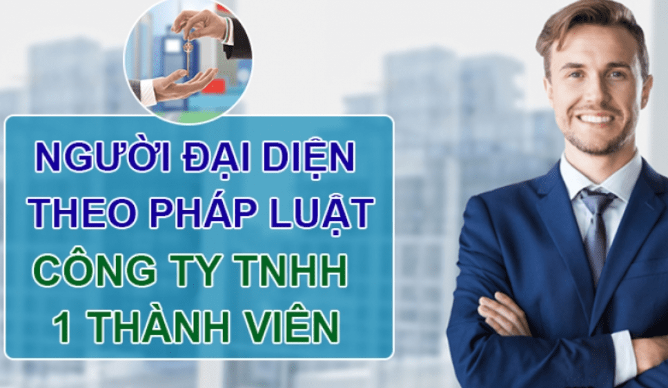 Người đại diện theo pháp luật của công ty tnhh 1 thành viên.