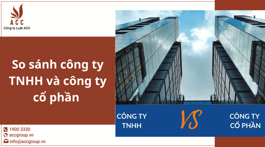So sánh công ty TNHH và công ty cổ phần [Cập nhật 2023].