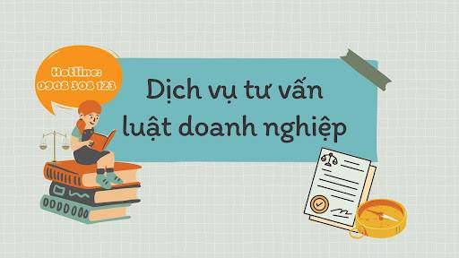Dịch vụ tư vấn luật doanh nghiệp.