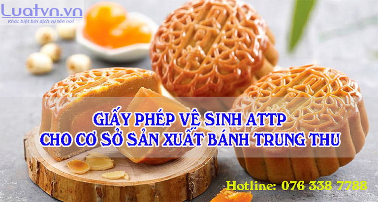 Xin cấp giấy phép vệ sinh ATTP cho sơ sở sản xuất bánh trung thu.