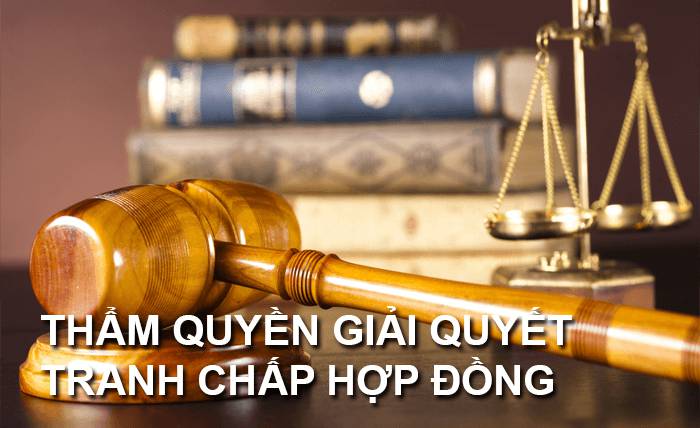 Thẩm quyền giải quyết tranh chấp hợp đồng dân sự.