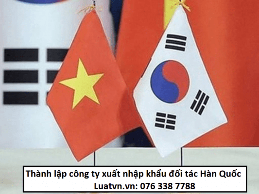 Thành lập công ty xuất nhập khẩu đối tác Hàn Quốc.