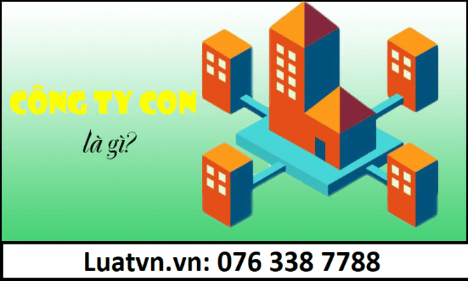 Công ty con được thành lập như thế nào?.
