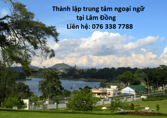 Thành lập trung tâm ngoại ngữ tại Lâm Đồng.