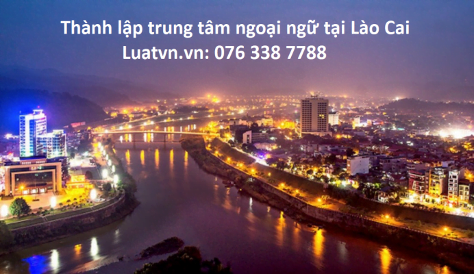 Thành lập trung tâm ngoại ngữ tại Lào Cai.