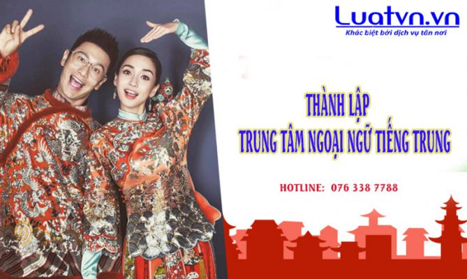 Thủ tục cần biết khi mở trung tâm tiếng Trung.