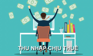 Thu nhập chịu thuế là gì? Được quy định như thế nào?.