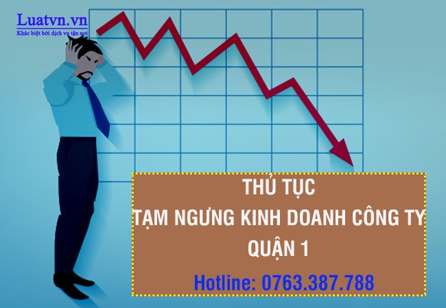 Thủ tục tạm ngưng kinh doanh công ty quận 1 chuyên nghiệp nhất.