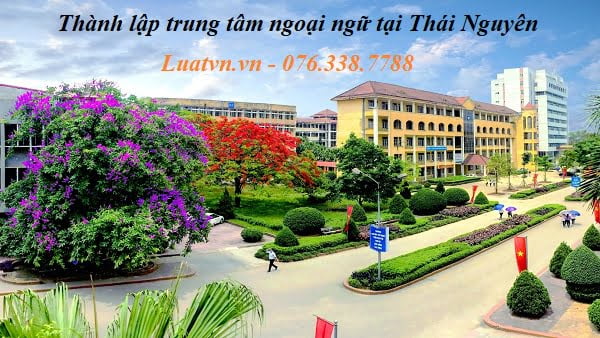 Thành lập trung tâm ngoại ngữ tại Thái Nguyên.