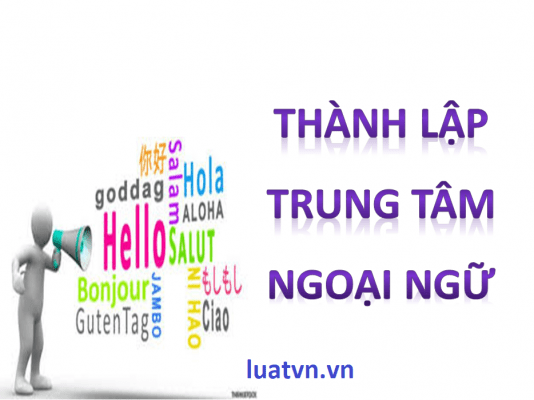 Thành lập trung tâm ngoại ngữ có vốn nước ngoài.