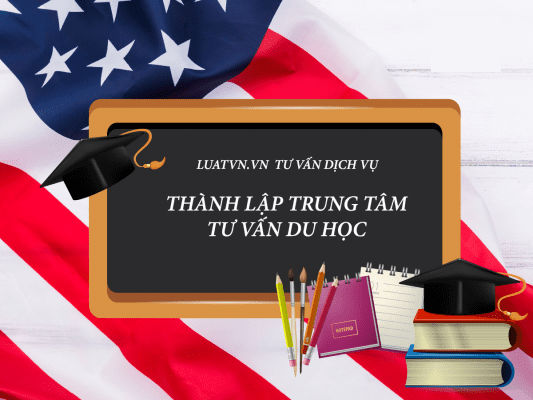 Thành lập công ty tư vấn du học tại Lai Châu.
